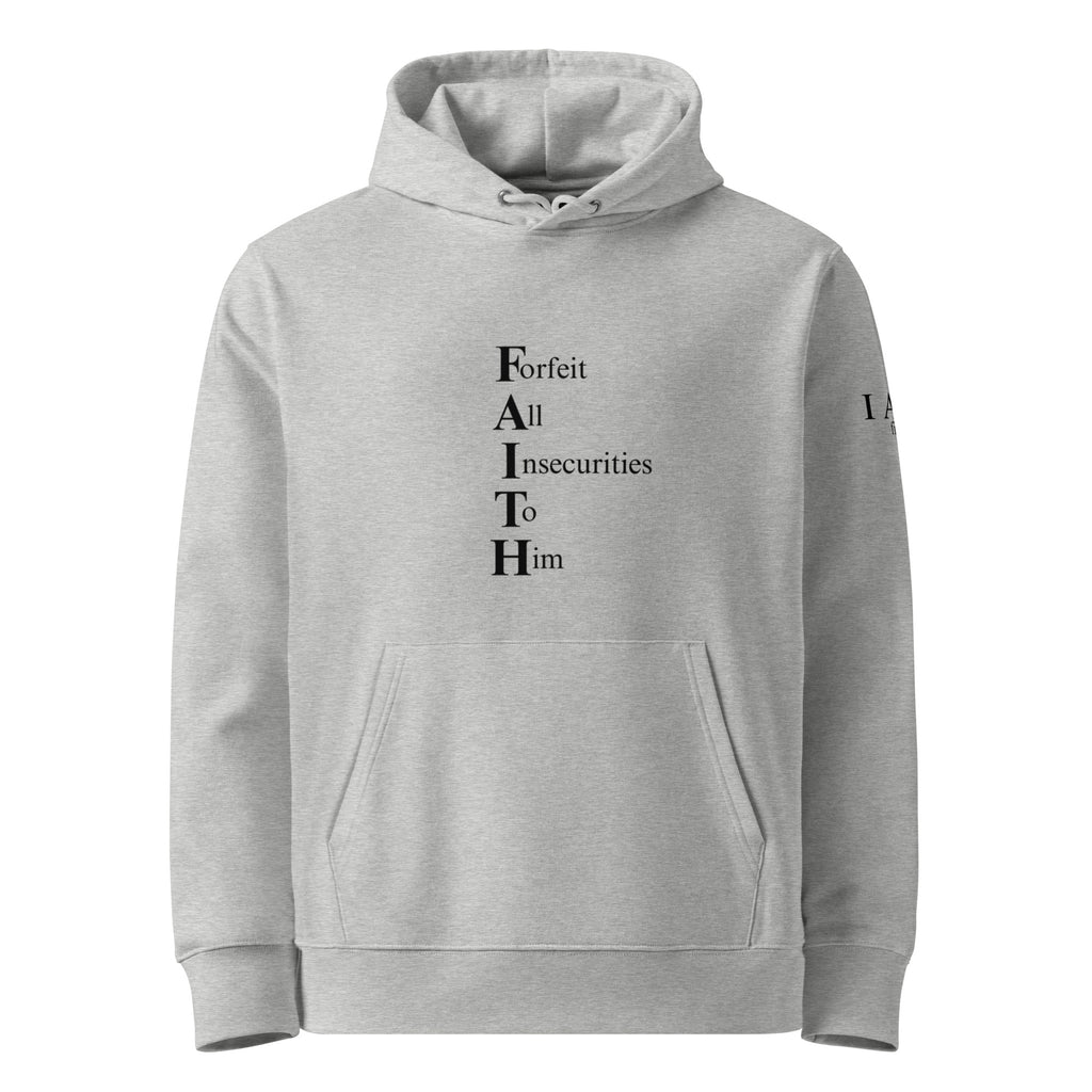 Grey hoodie with vertical acronym "FAITH" reading "Forfeit All Insecurities To Him" on the front, premium organic cotton sweatshirt from I AM fits brand.