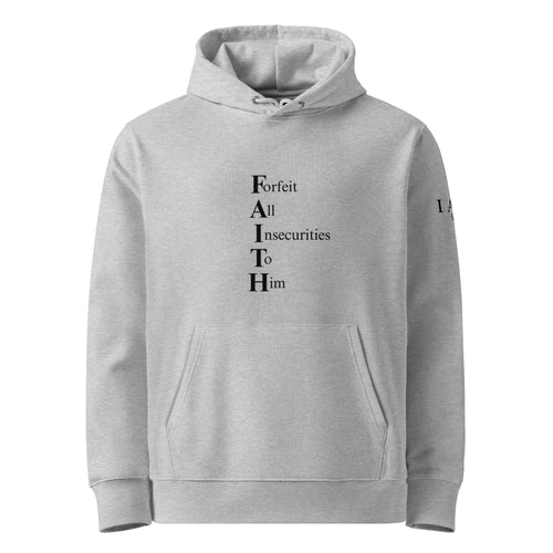 Grey hoodie with vertical acronym "FAITH" reading "Forfeit All Insecurities To Him" on the front, premium organic cotton sweatshirt from I AM fits brand.