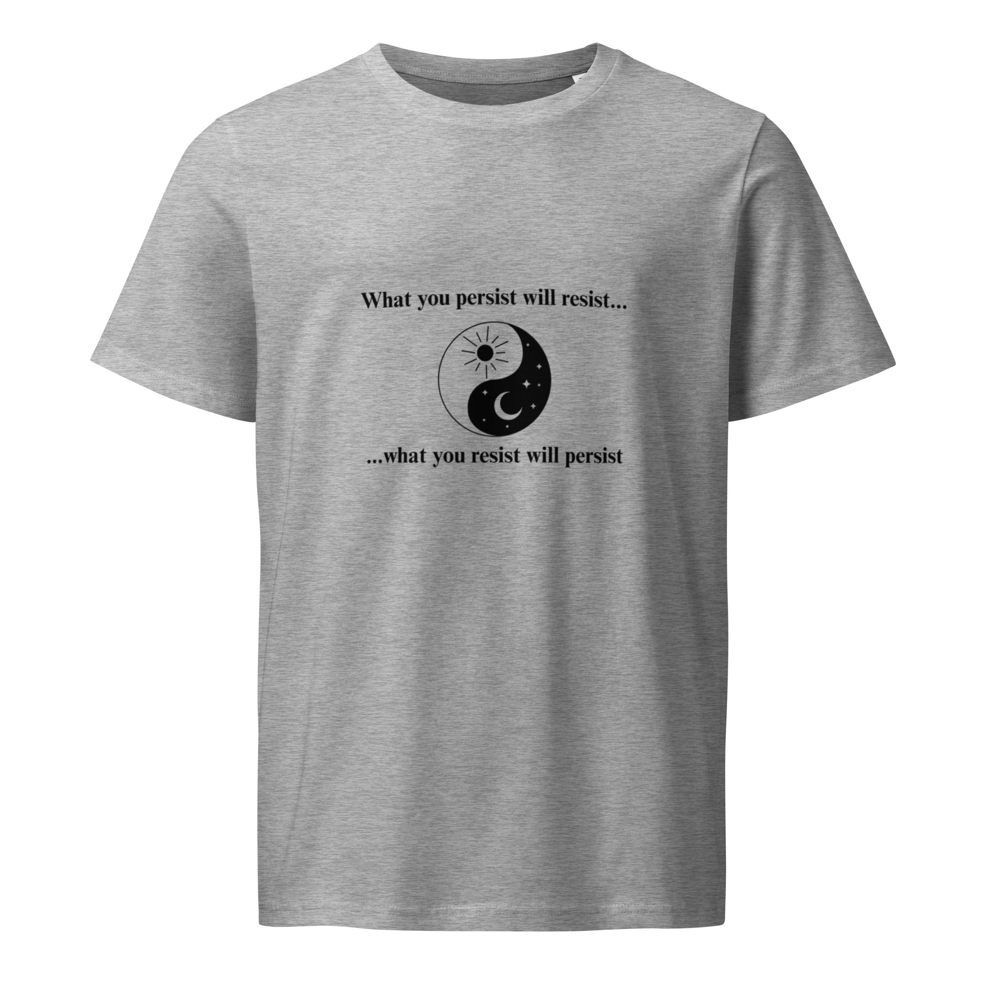 Front view of heather grey t-shirt with black yin-yang graphic and quote "What you persist will resist... what you resist will persist" on chest, unisex organic cotton mid-light t-shirt for I AM fits brand